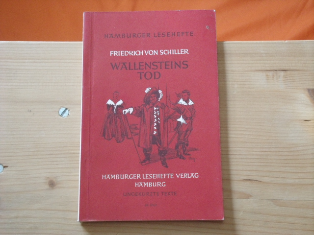 Schiller, Friedrich von  Wallensteins Tod. Ein Trauerspiel in fünf Aufzügen. 