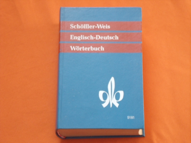 Schöffler-Weis  Wörterbuch der englischen und deutschen Sprache. I Englisch-Deutsch. 