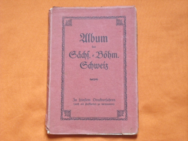   Album der Sächs.-Böhm. Schweiz. In feinstem Druckverfahren (auch als Postkarten zu verwenden) 