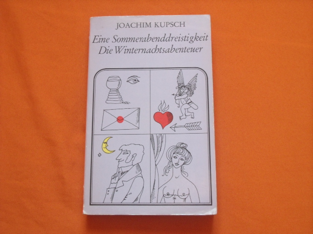 Kupsch, Joachim  Eine Sommerabenddreistigkeit / Die Winternachtsabenteuer 