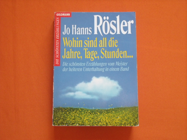 Rösler, Jo Hanns  Wohin sind all die Jahre, Tage, Stunden... 