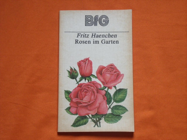 Haenchen, Fritz  Rosen im Garten 