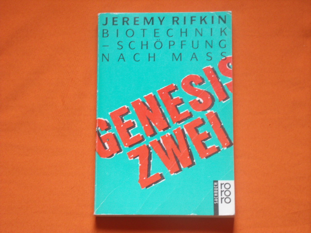 Rifkin, Jeremy  Genesis zwei. Biotechnik  Schöpfung nach Maß. 