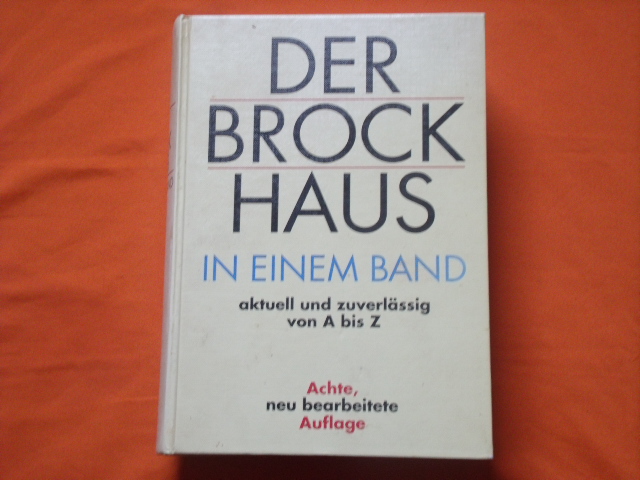   Der Brockhaus in einem Band. Aktuell und zuverlässig von A bis Z. 