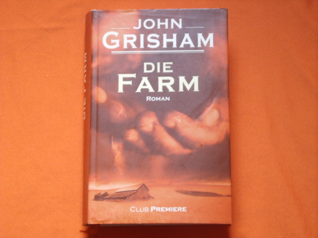 Grisham, John  Die Farm 