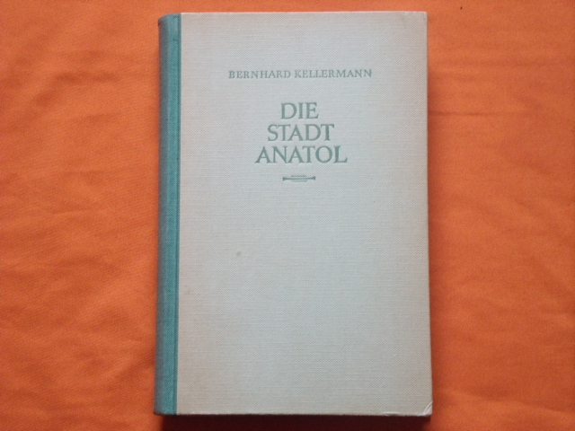Kellermann, Bernhard  Die Stadt Anatol 