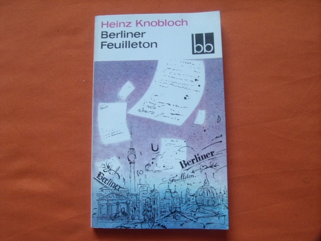Knobloch, Heinz  Berliner Feuilleton 