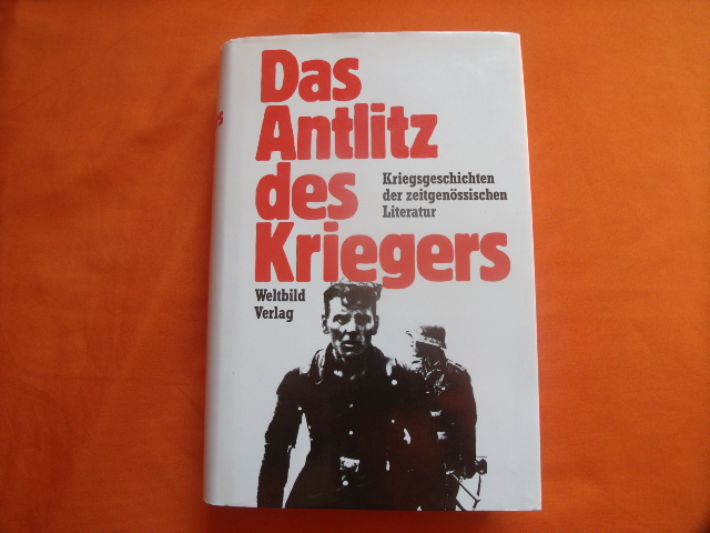 Frank, Joachim A.; Oerley, W. A. (Hrsg.)  Das Antlitz des Kriegers. Kriegsgeschichten der zeitgenössischen Literatur. 