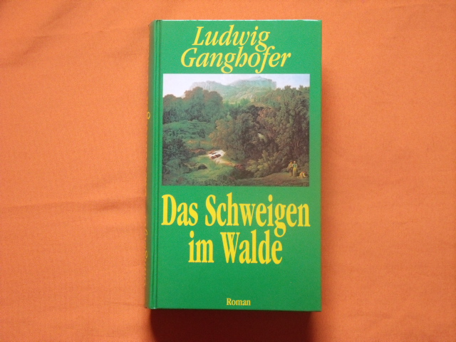 Ganghofer, Ludwig  Das Schweigen im Walde 