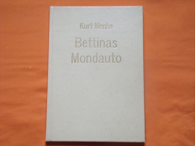 Menke, Kurt  Bettinas Mondauto 