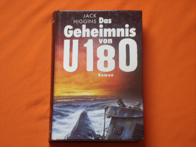 Higgins, Jack  Das Geheimnis von U180 