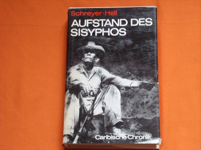 Schreyer, Wolfgang; Hell, Jürgen  Aufstand des Sisyphos. Caribische Chronik. 