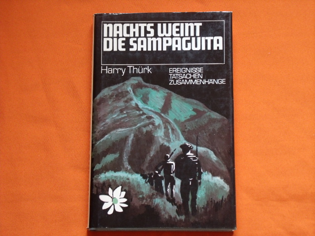 Thürk, Harry  Nachts weint die Sampaguita. Kampf und Niederlage der Huk auf den Philippinen.  