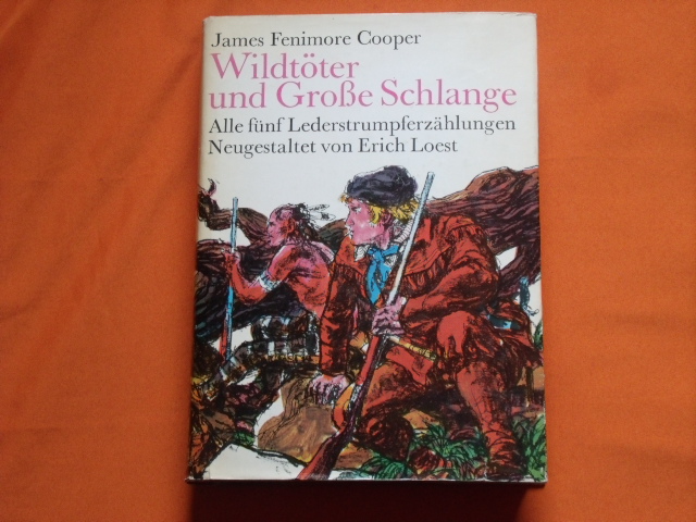 Cooper, James Fenimore  Wildtöter und Große Schlange. Alle fünf Lederstrumpferzählungen. Neugestaltet von Erich Loest.  