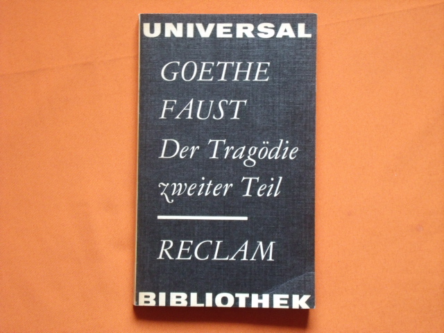 Goethe, Johann Wolfgang  Faust. Der Tragödie zweiter Teil.  