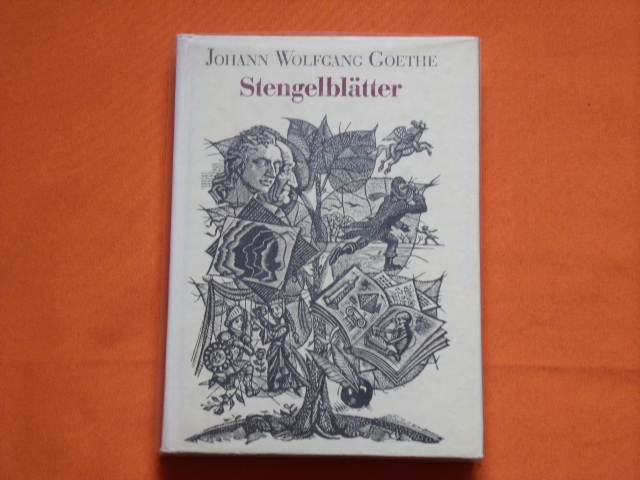 Goethe, Johann Wolfgang  Stengelblätter. Selbstzeugnisse und Ansichten.  