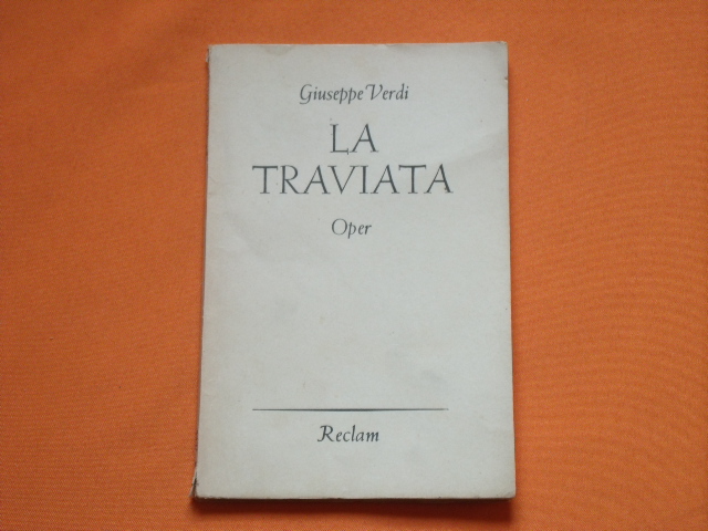Verdi, Giuseppe  La Traviata. Oper in vier Aufzügen.  