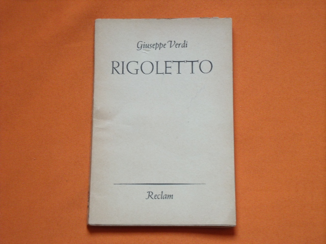 Verdi, Giuseppe  Rigoletto. Oper in drei Akten.  