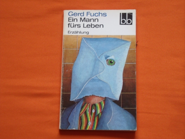 Fuchs, Gerd  Ein Mann fürs Leben. Erzählung.  