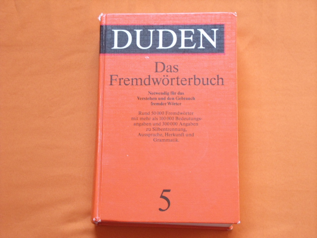   Duden. Fremdwörterbuch. Notwendig für das Verstehen und den Gebrauch fremder Wörter.  