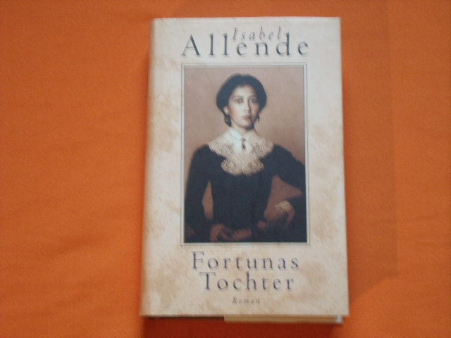 Allende, Isabel  Fortunas Tochter 