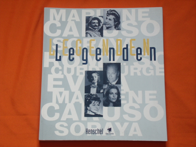   Legenden: Evita Péron, Soraya, Curd Jürgens, Romy Schneider, Marlene Dietrich, Enrico Caruso. 