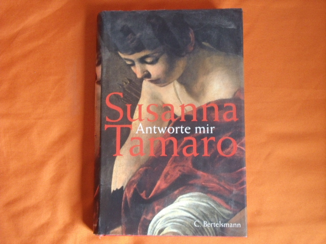 Tamaro, Susanna  Antworte mir 