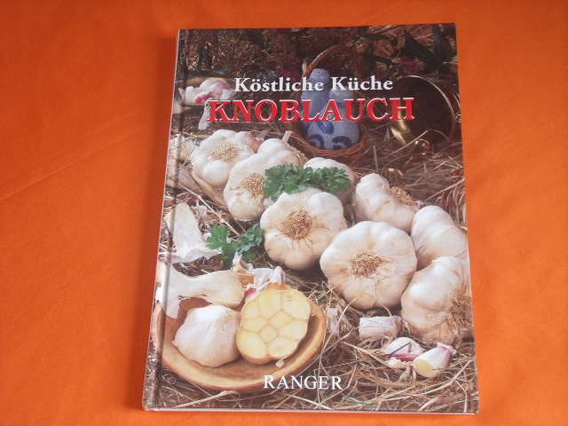   Köstliche Küche: Knoblauch 