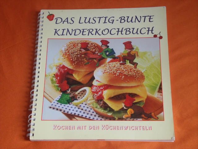   Das lustig-bunte Kinderkochbuch. Kochen mit den Küchenwichteln.  