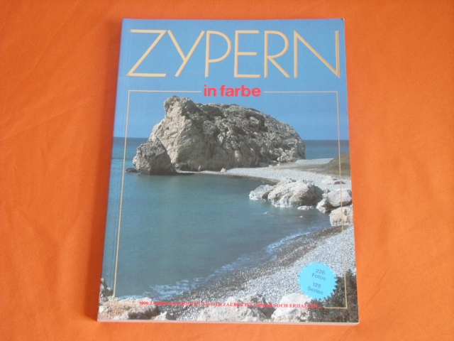 Kyriakou, K. P.  Zypern in Farbe. 9000 Jahre Geschichte und der Zauber ist immer noch erhalten. 