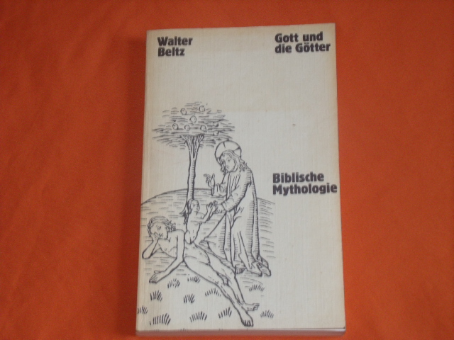 Beltz, Walter  Gott und die Götter. Biblische Mythologie. 