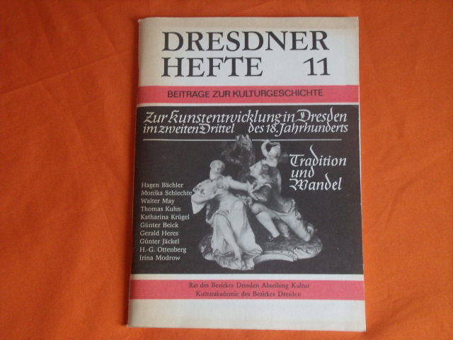 Rat des Bezirkes Dresden, Abteilung Kultur (Hrsg.)  Dresdner Hefte 11. Beiträge zur Kulturgeschichte. Zur Kunstentwicklung in Dresden im zweiten Drittel des 18. Jahrhunderts. Tradition und Wandel. 