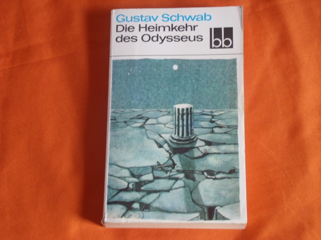 Schwab, Gustav  Die Heimkehr des Odysseus. Die schönsten Sagen des klassischen Altertums III. 