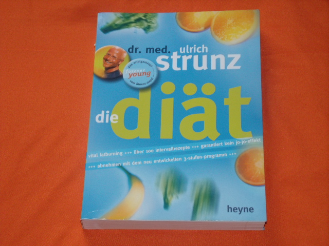 Strunz, Ulrich  Die Diät. Vital Fatburning. Über 100 Intervallrezepte.  