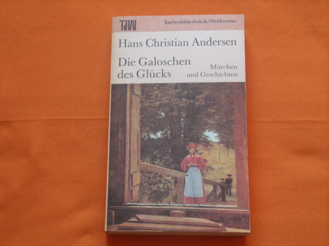 Andersen, Hans Christian  Die Galoschen des Glücks. Märchen und Geschichten. 