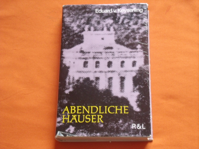 Keyserling, Eduard von  Abendliche Häuser. Ausgewählte Erzählungen. 