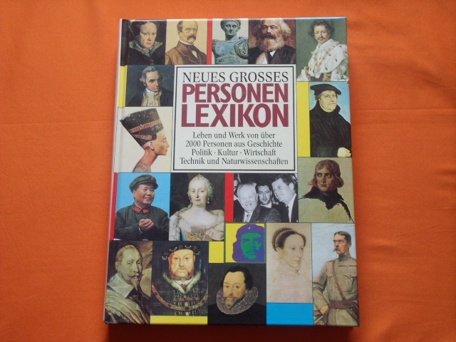   Neues Grosses Personenlexikon. Leben und Werk von über 2000 Personen aus Geschichte, Politik, Kultur, Wirtschaft, Technik und Naturwissenschaften.  