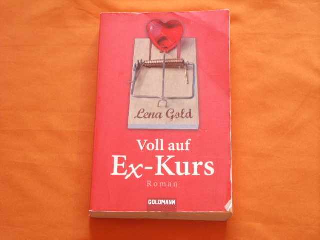 Gold, Lena  Voll auf Ex-Kurs 
