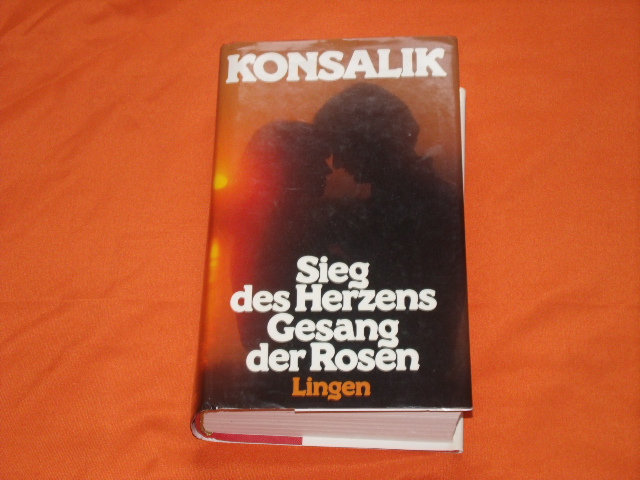 Konsalik, Heinz G.  Gesang der Rosen / Sieg des Herzens 