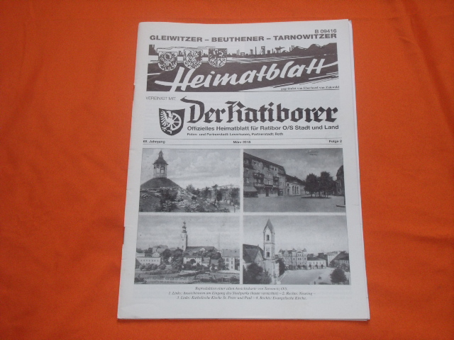   Gleiwitzer  Beuthener  Tarnowitzer Heimatblatt. Vereinigt mit: Der Ratiborer. 65. Jahrgang. März 2015. Folge 2. 
