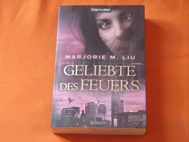 Liu, Marjorie M.  Geliebte des Feuers. Roman. 