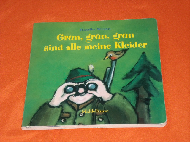 Wilson, Henrike  Grün, grün, grün sind alle meine Kleider 