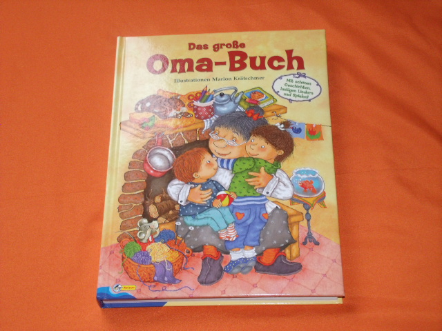 Diverse  Das große Oma-Buch. Mit schönen Geschichten, lustigen Liedern und Spielen. 