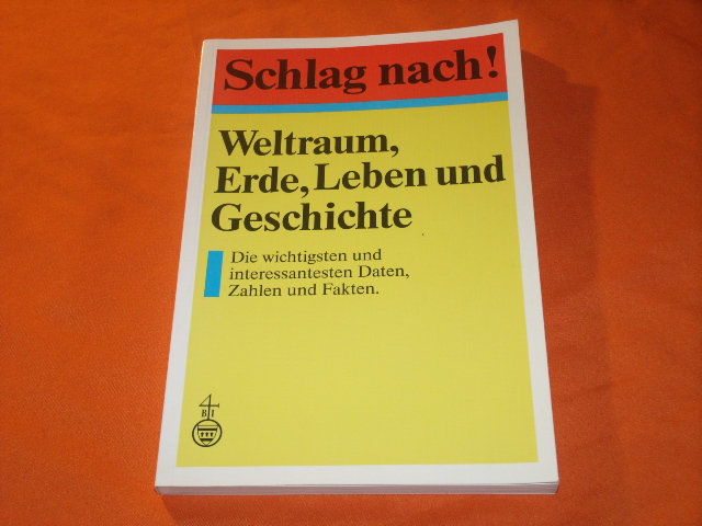 Meyers Lexikonredaktion (Hrsg.)  Schlag nach! Weltraum, Erde, Leben und Geschichte.  