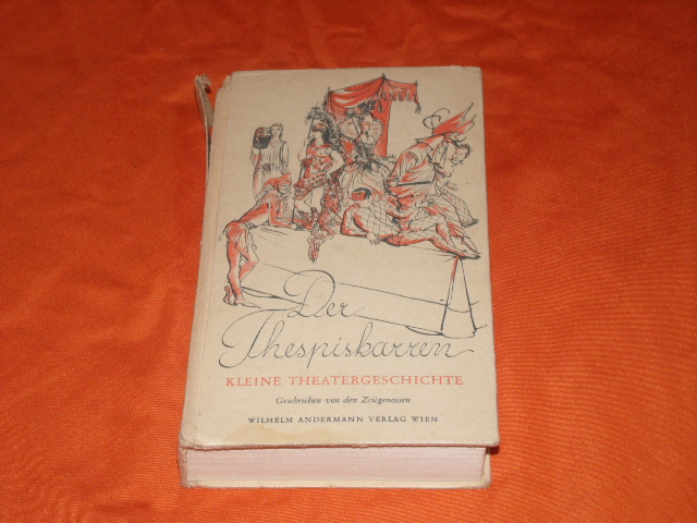 Buschbeck, Erhard  Der Thespiskarren. Kleine Theatergeschichte geschrieben von den Zeitgenossen. 