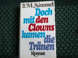 Simmel, Johannes Mario  Doch mit den Clowns kamen die Trnen 