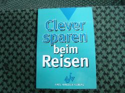 Brker, Reinhard  Clever sparen beim Reisen 