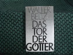 Beltz, Walter  Das Tor der Gtter  Altvorderasiatische Mythologie 