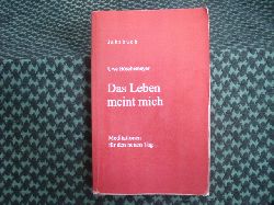 Bschemeyer, Uwe  Das Leben meint mich  Meditationen fr den neuen Tag 