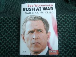 Woodward, Bob  Bush at War  Amerika im Krieg 